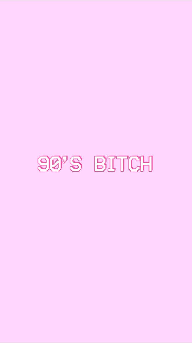90s Bitch Pink Aesthetic Wallpaper