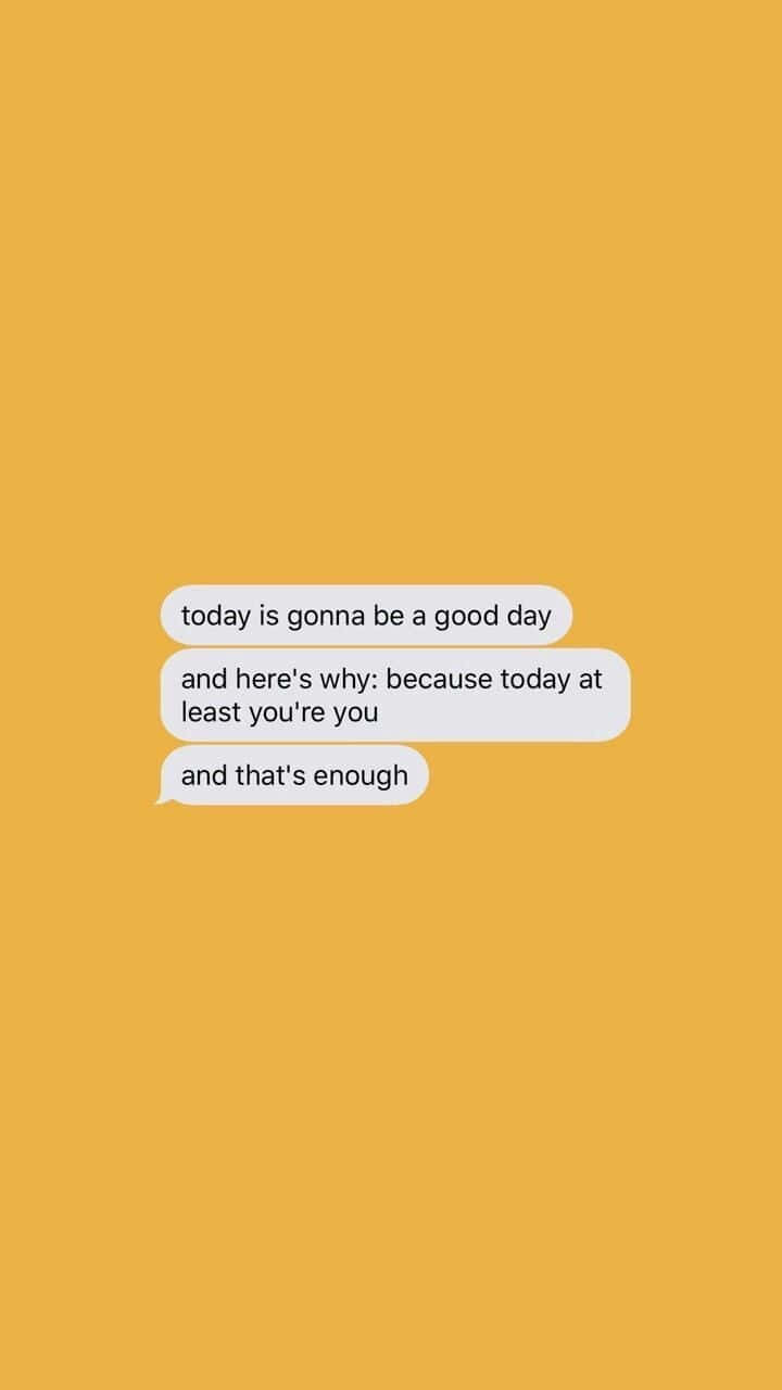 A Text Message With The Text Today Is Going To Be A Great Day Wallpaper