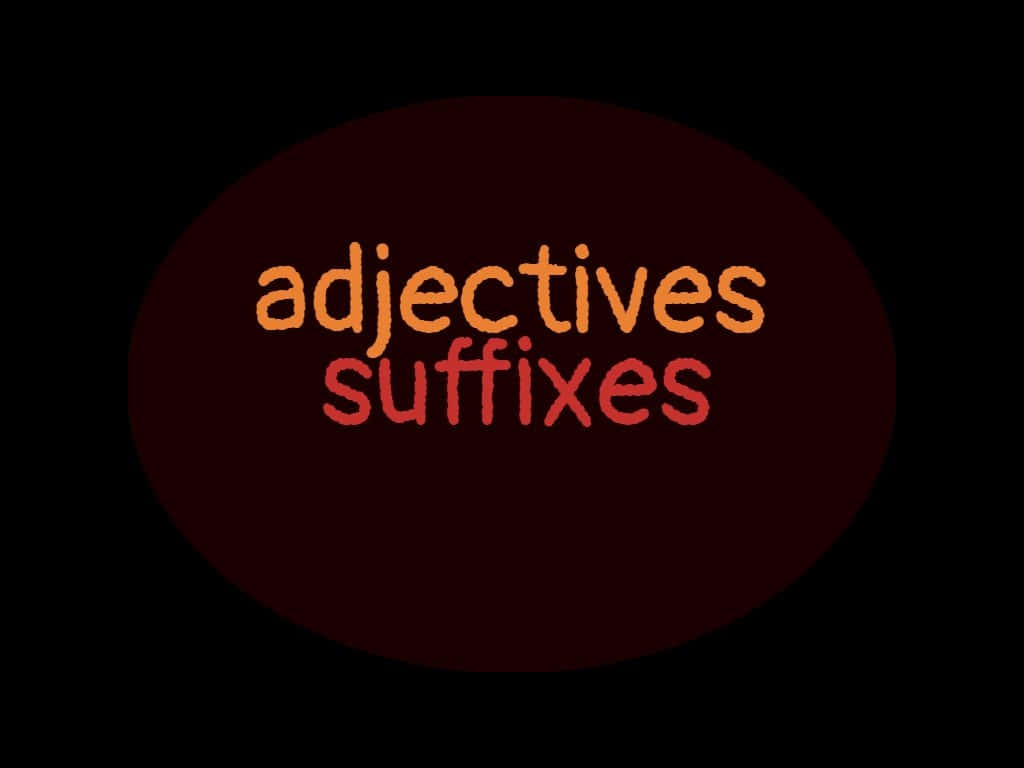 Adjectivesand Suffixes Concept Wallpaper