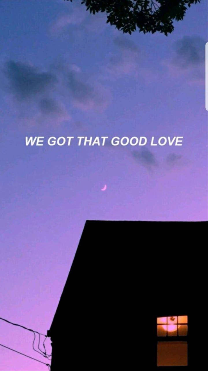 Aesthetic Love Got That Good Love Wallpaper