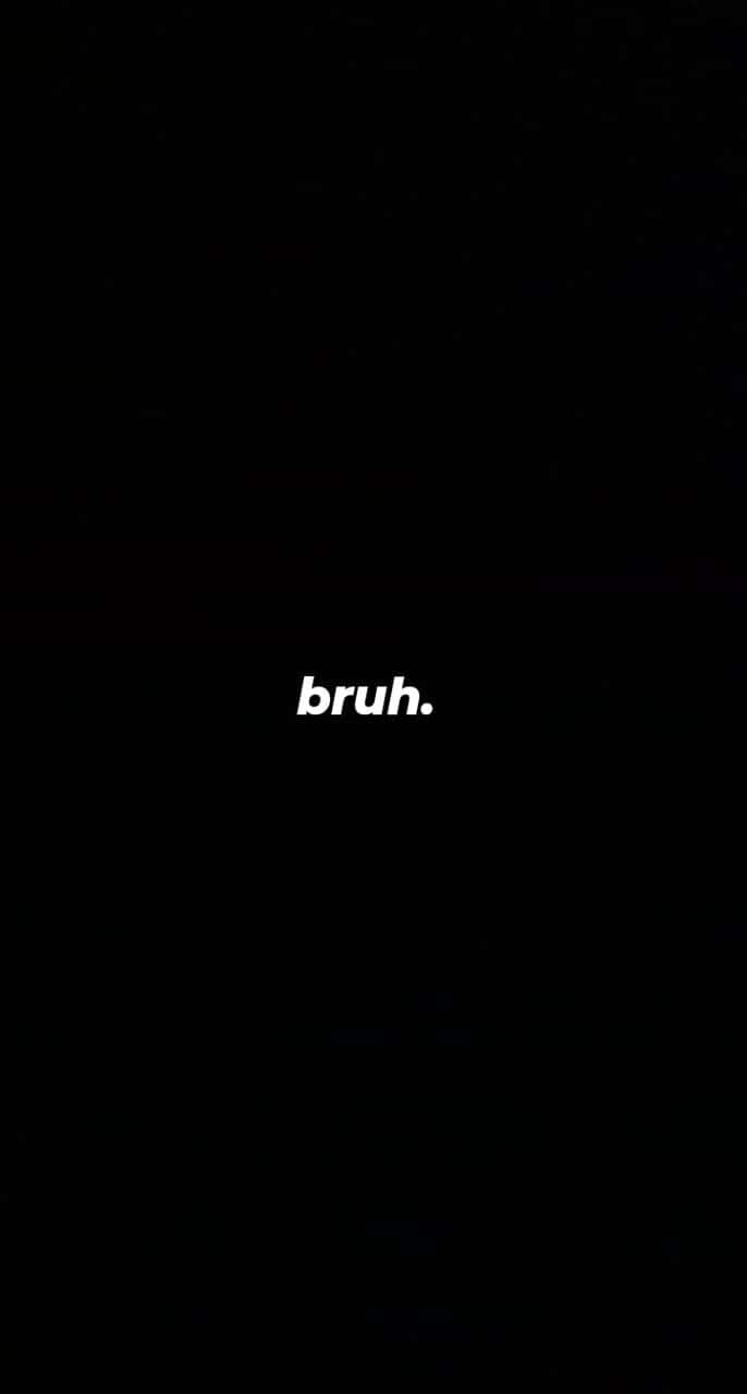 Bruh Reaction In Black Background Wallpaper