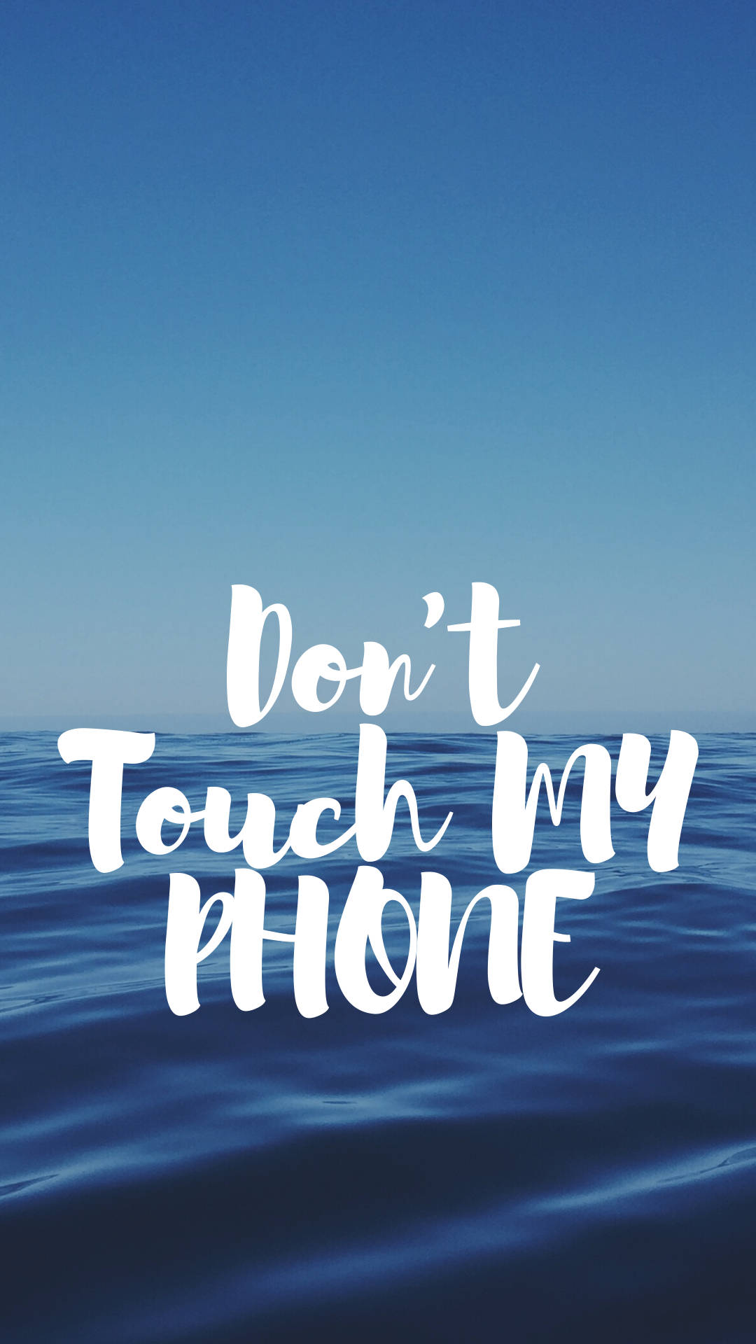 Don't Touch My Phone Blue Sea Wallpaper