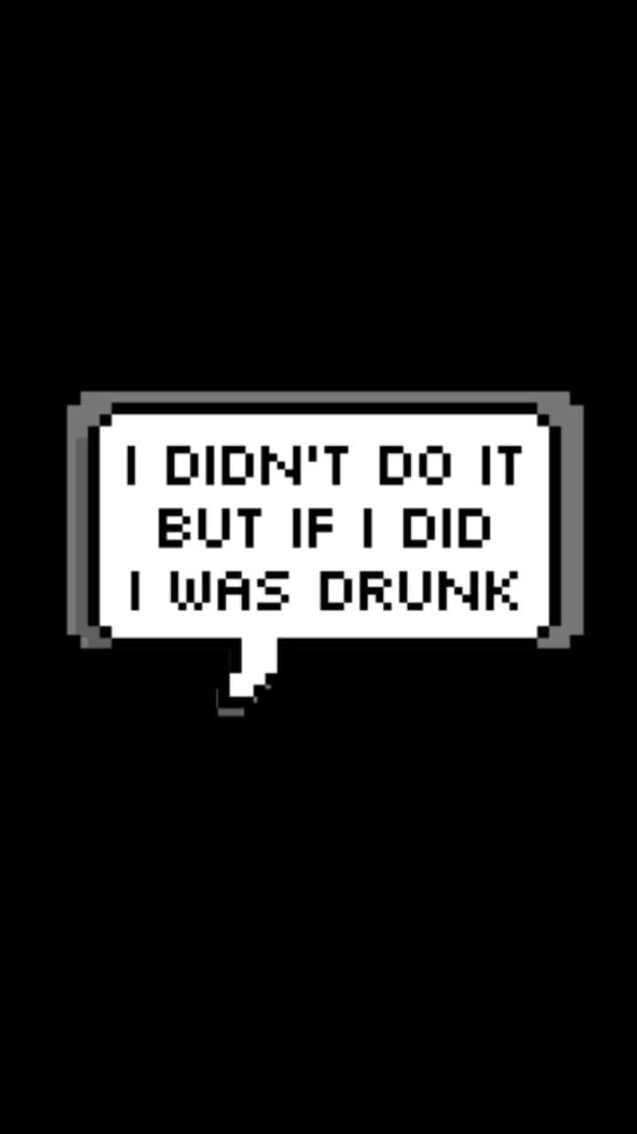 Drunk Excuse Retro Style Quote Wallpaper