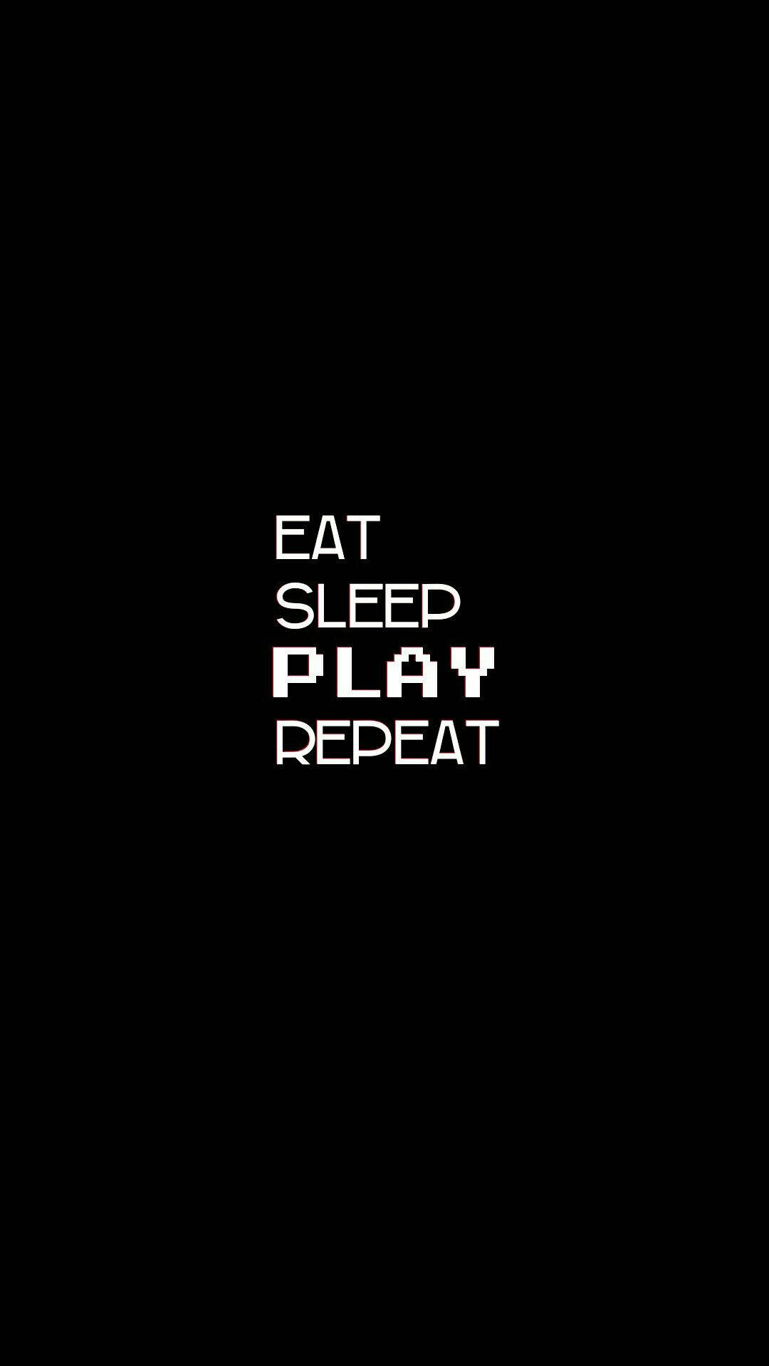 Eat Sleep Play Repeat Tumblr Aesthetic Wallpaper