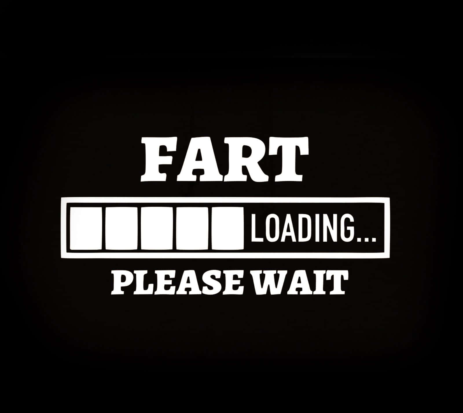 Fart Loading Funny Graphic Wallpaper