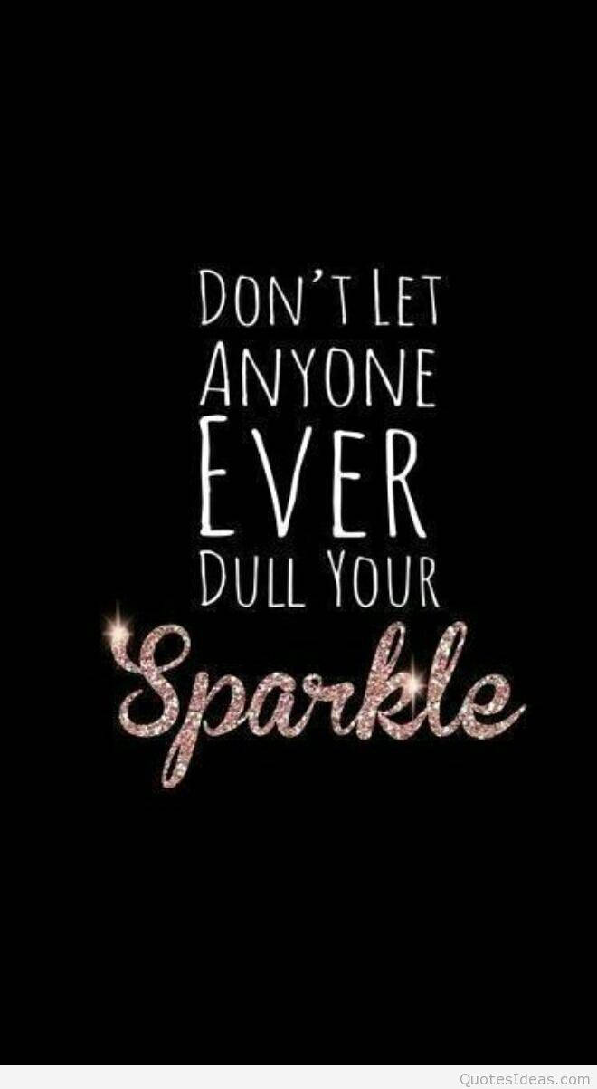 Follow Your Dreams And Never Let Them Dull, Just Like These Sparkles! Wallpaper