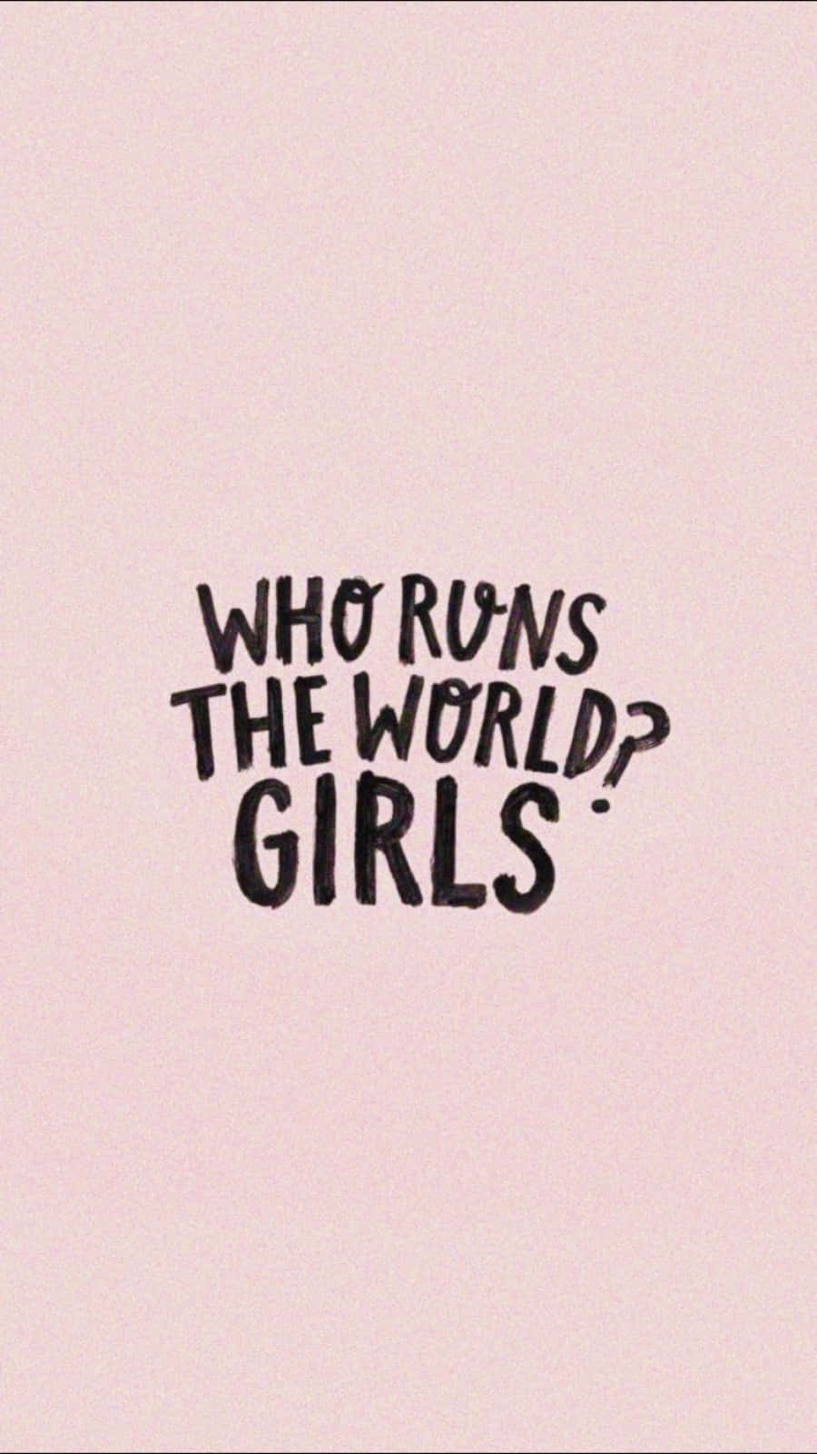 Girly Tumblr Who Run The World Wallpaper