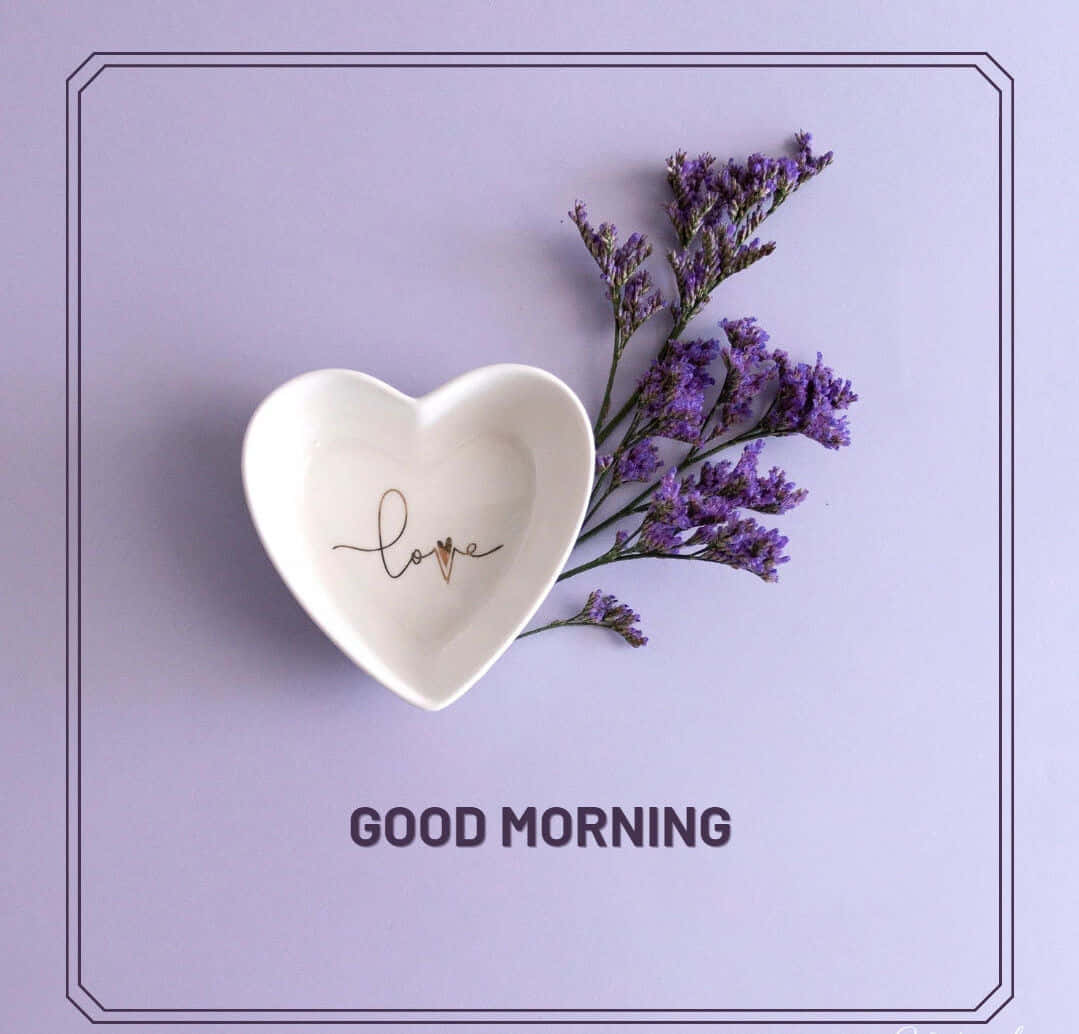 Good Morning Love Heart Plateand Lavender Wallpaper