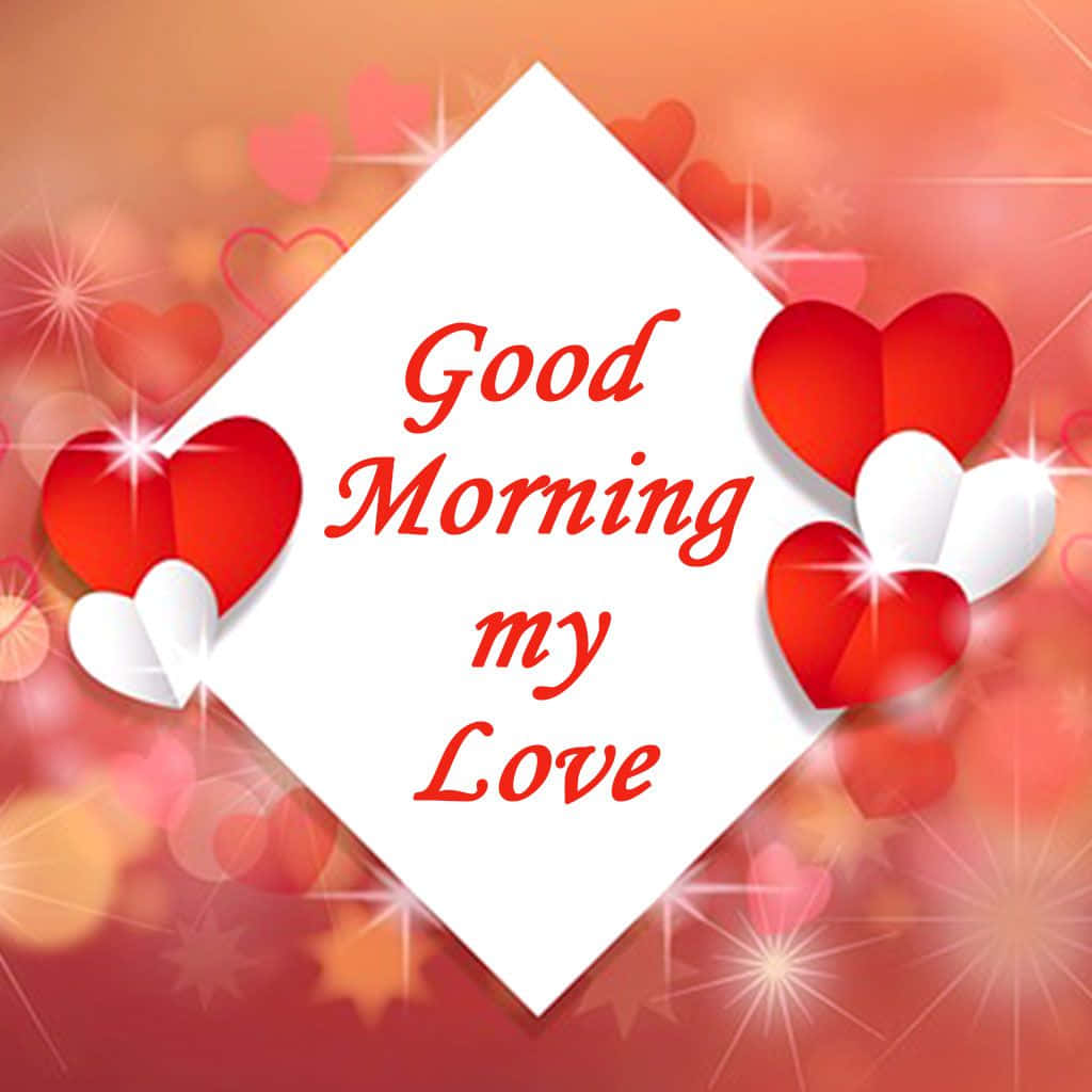 Good Morning My Love Hearts Graphic Wallpaper