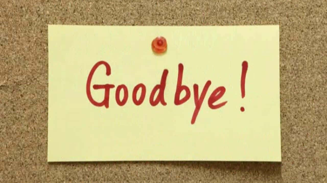 Goodbye Note Pinnedon Board.jpg Wallpaper