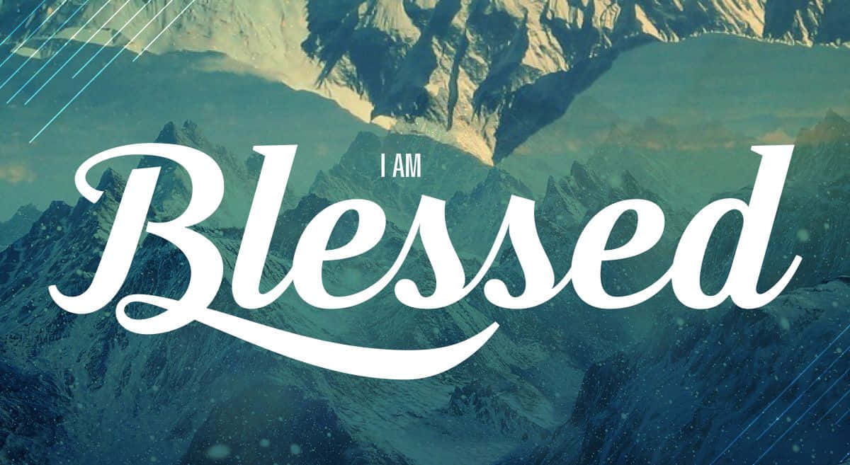 I Am Blessed Wallpaper