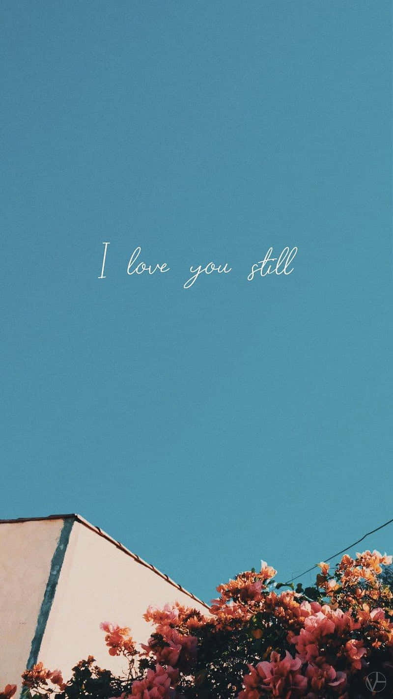 I Love You Still Wallpaper Wallpaper