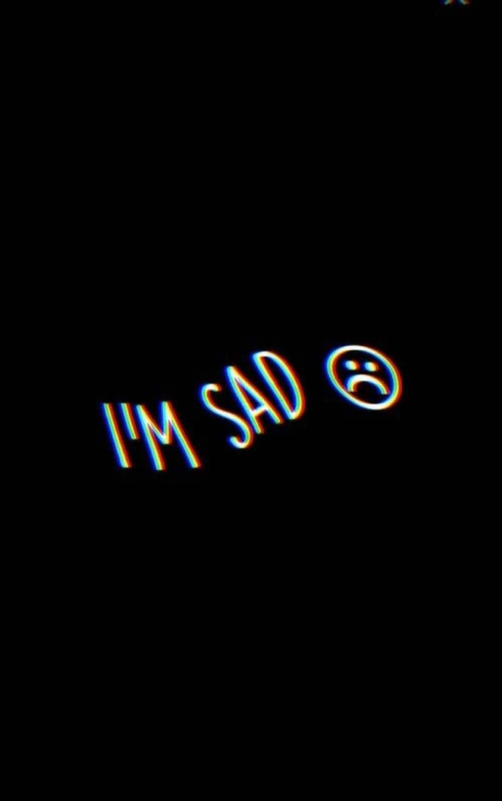 I'm Sad Iphone Wallpaper