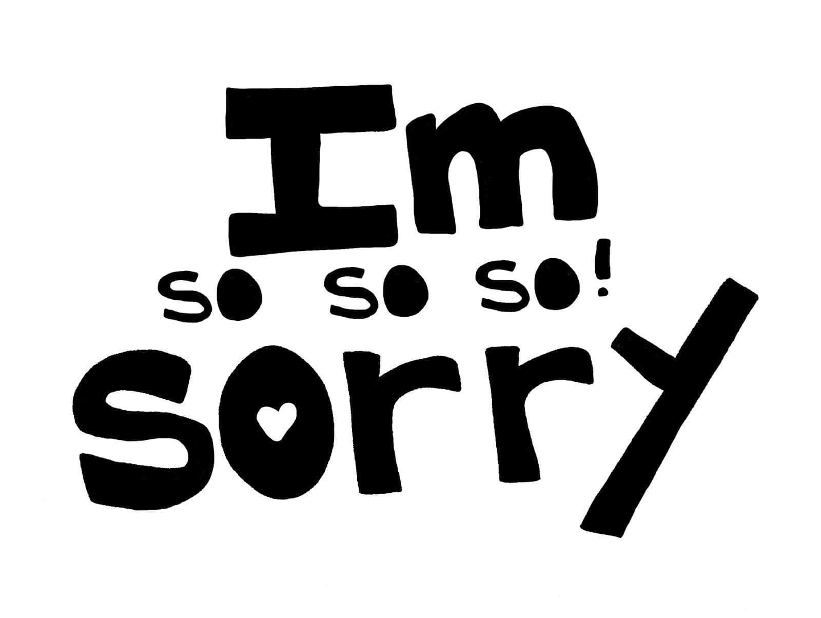 Im So Sorry Handwritten Apology Wallpaper