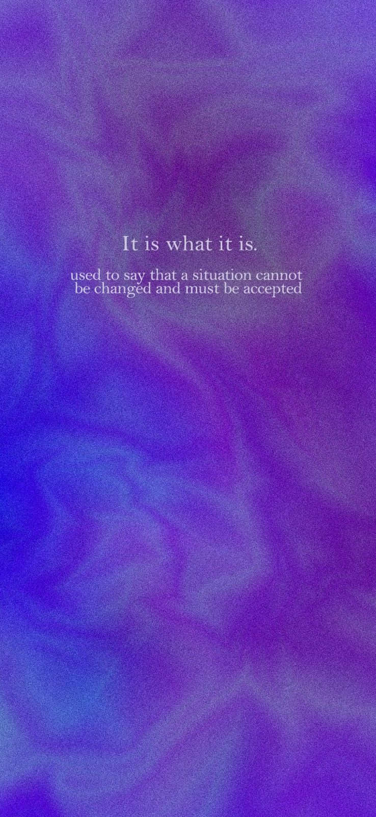 It Is What It Is Quoteon Purple Background Wallpaper