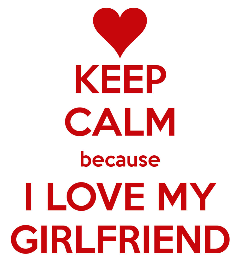 Keep Calm I Love My Girlfriend Red Heart Wallpaper