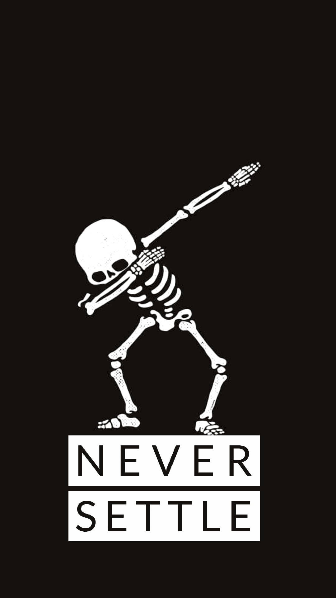 Never Settle Dabbing Skeleton Aesthetic Wallpaper