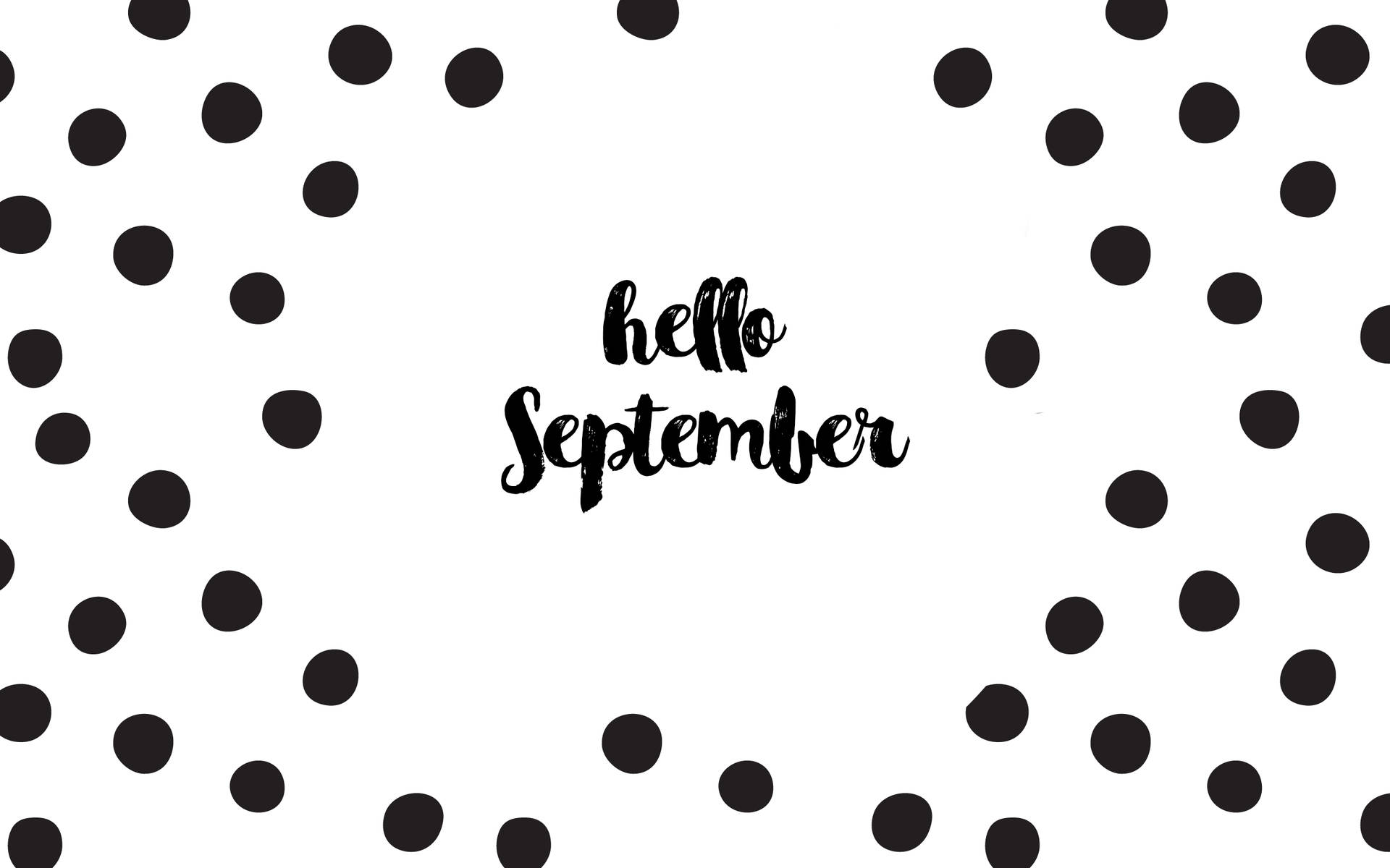 Polka Dots Hello September Wallpaper