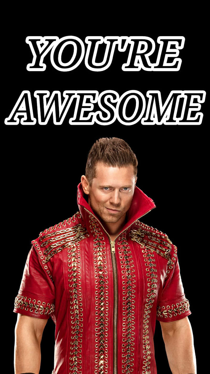 Portrait You're Awesome The Miz Wallpaper