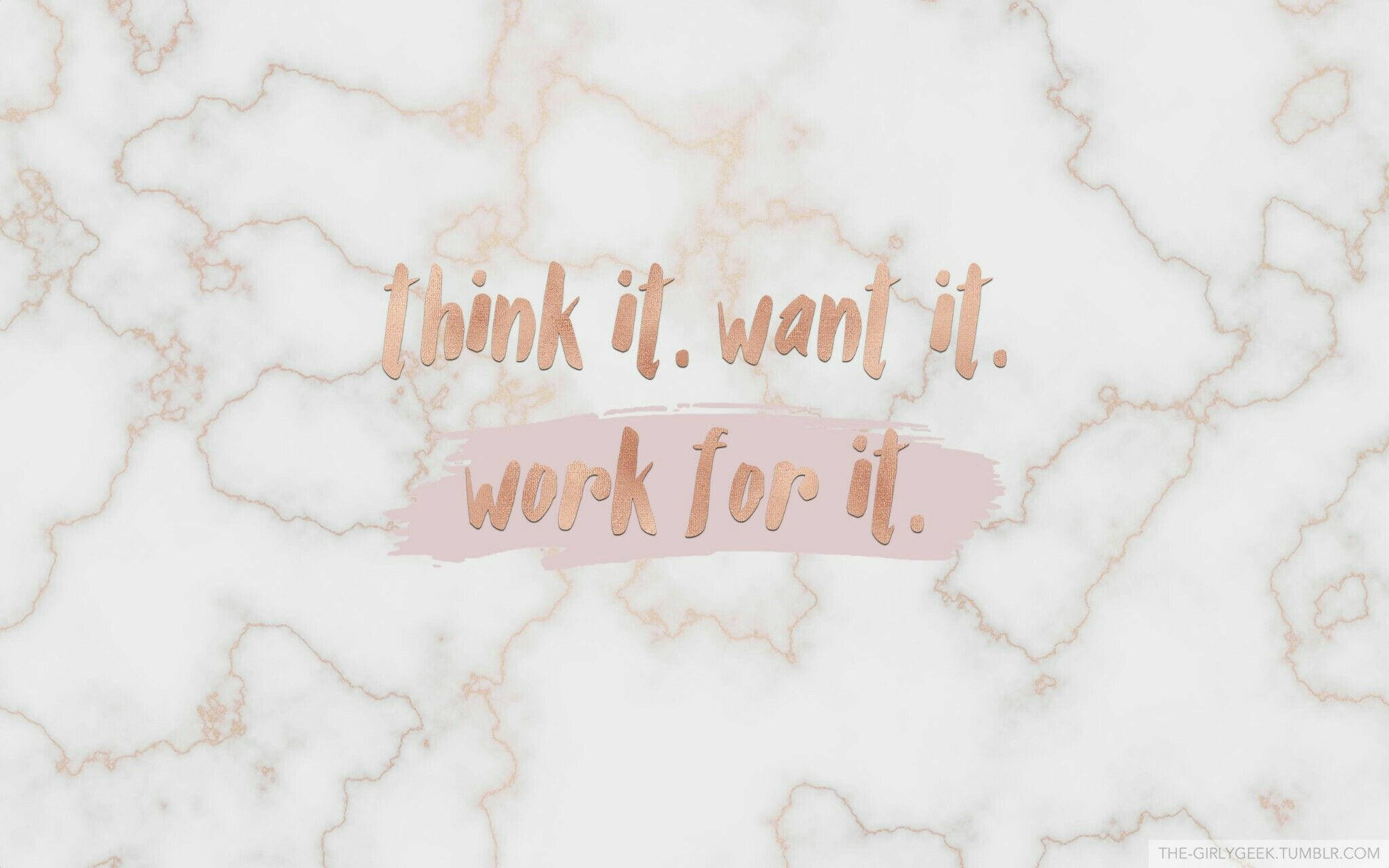 Rose Gold Tumblr Work For It Wallpaper