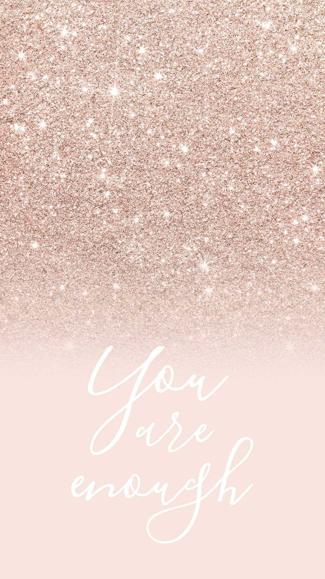 Rose Gold You Are Enough Quote Wallpaper