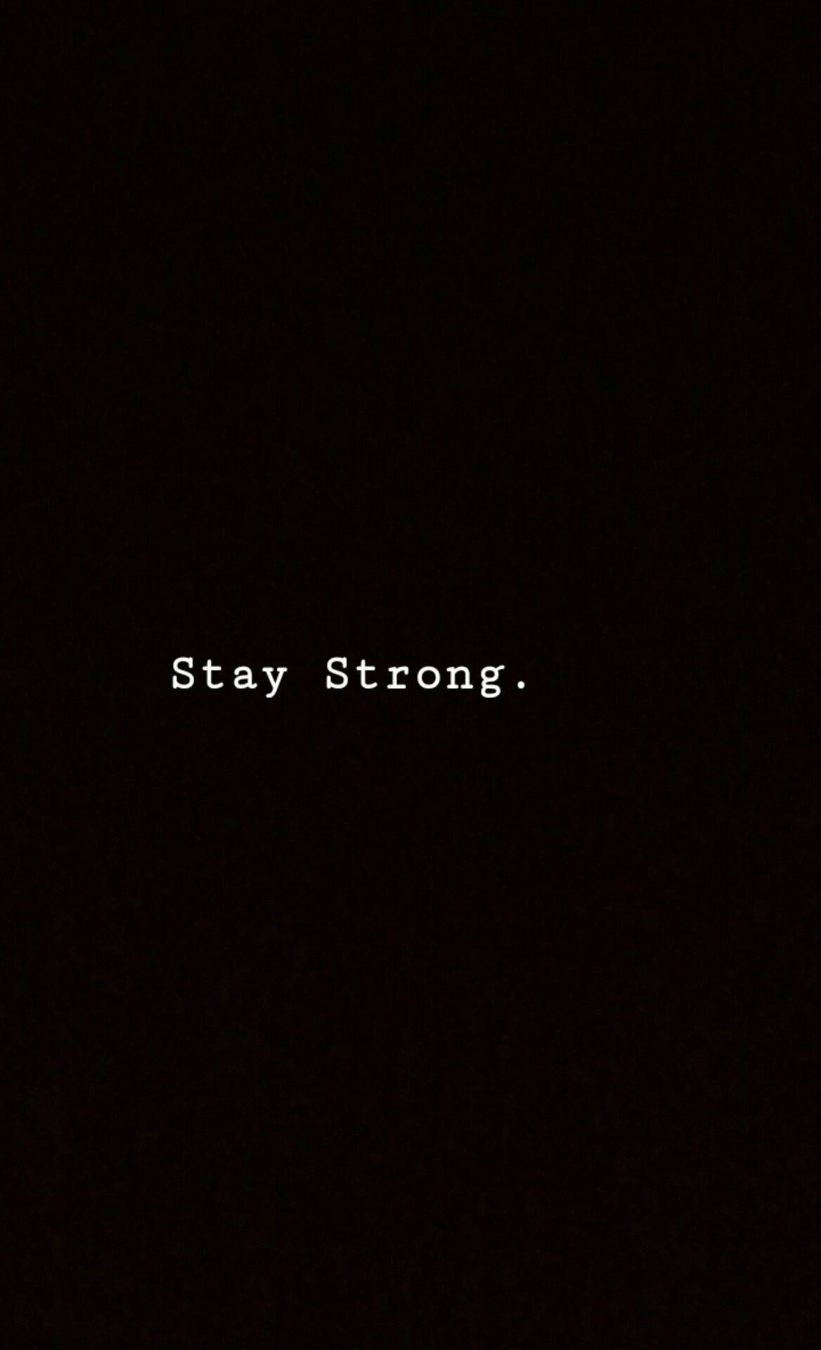 Sad Aesthetic Tumblr Dark Stay Strong Wallpaper