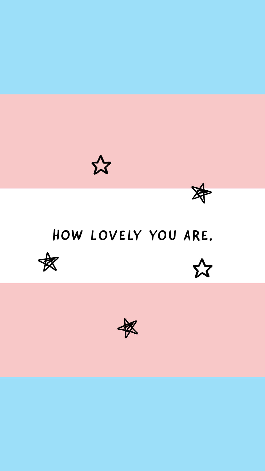 Trans How Lovely You Are Quote Wallpaper