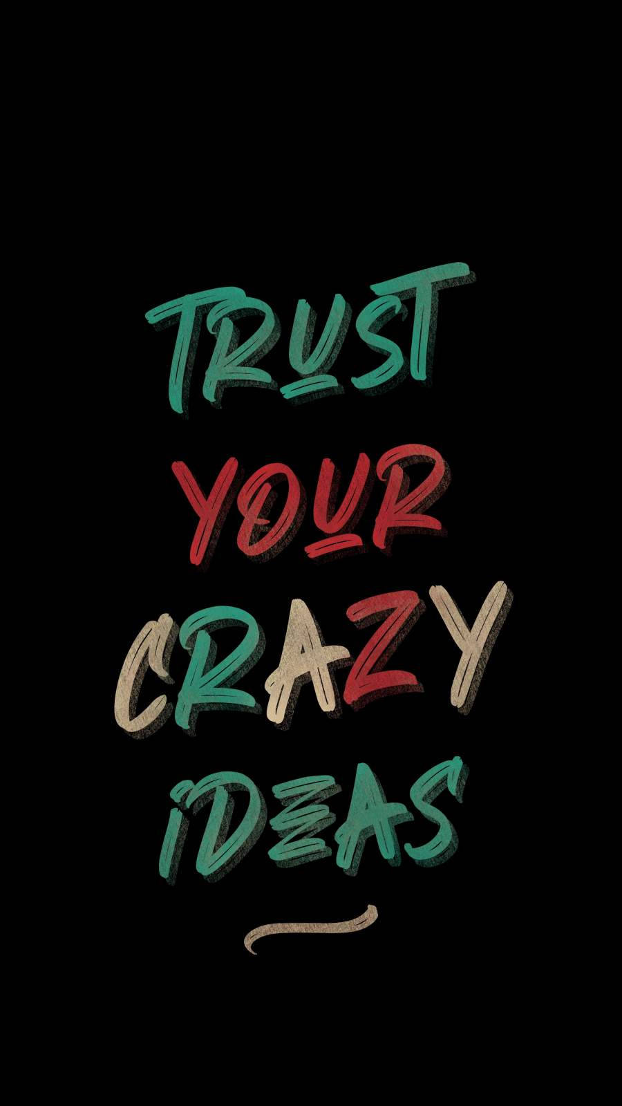 Trust Your Crazy Ideas Wallpaper