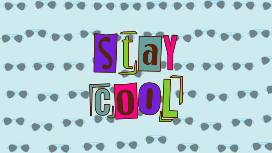 A Colorful Background With The Words Stay Cool Wallpaper
