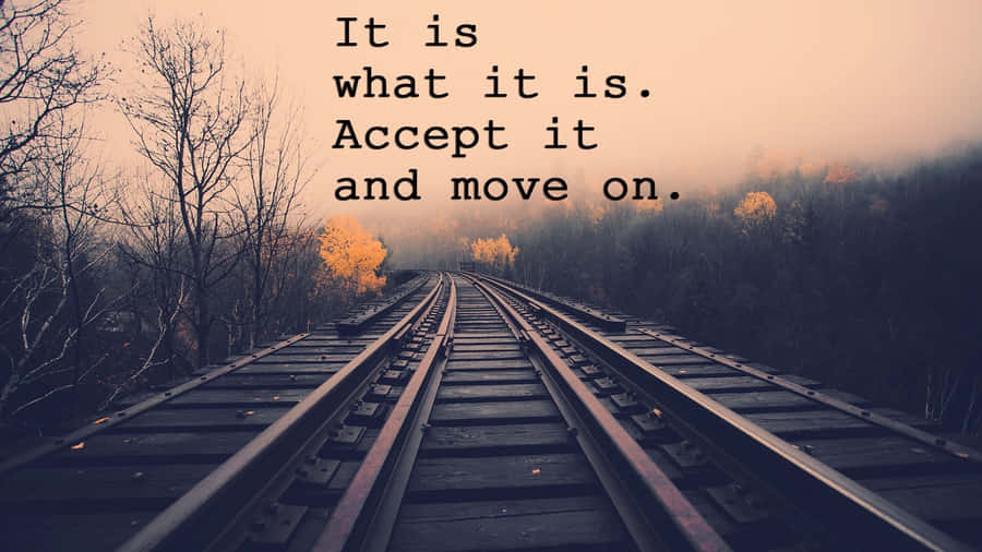 Acceptance Motivational Quote Railroad Wallpaper