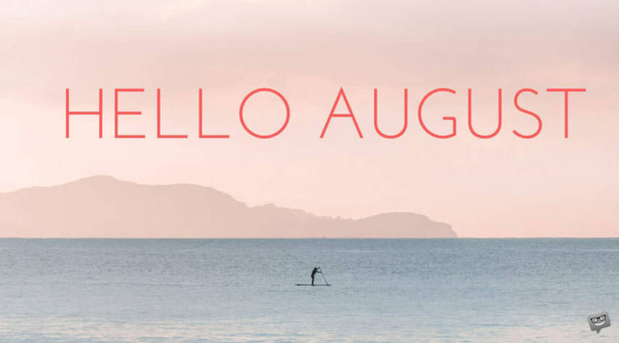 Aesthetic Hello August Wallpaper