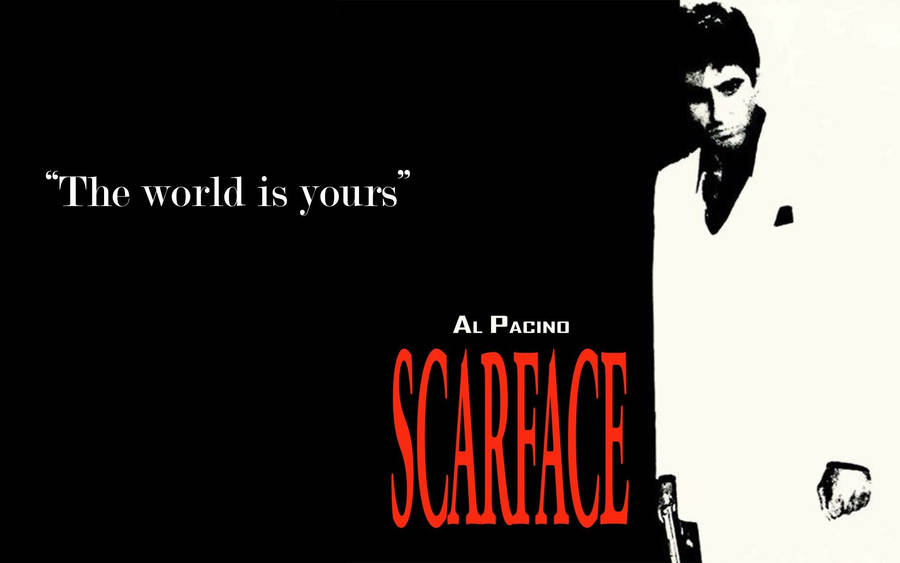 Al Pacino Scarface The World Is Yours Wallpaper