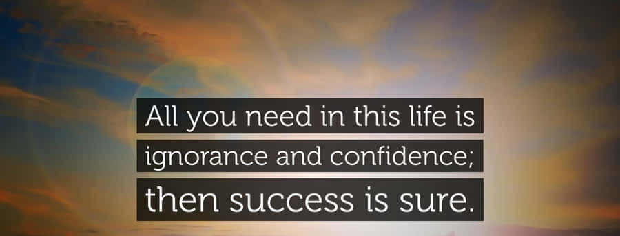 All You Need In This Life Confidence Quote Wallpaper