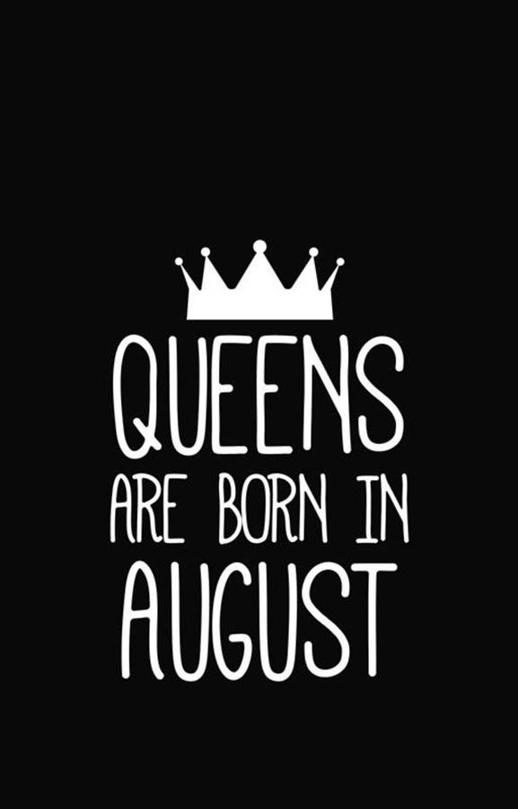 August Queens Quote Wallpaper