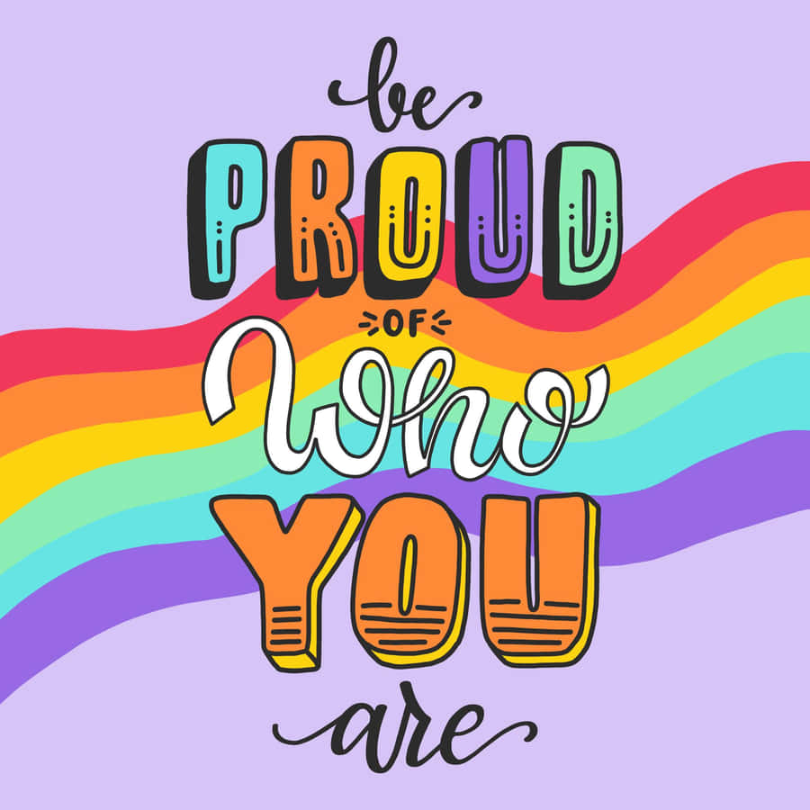 Be Proud Rainbow Quote Wallpaper