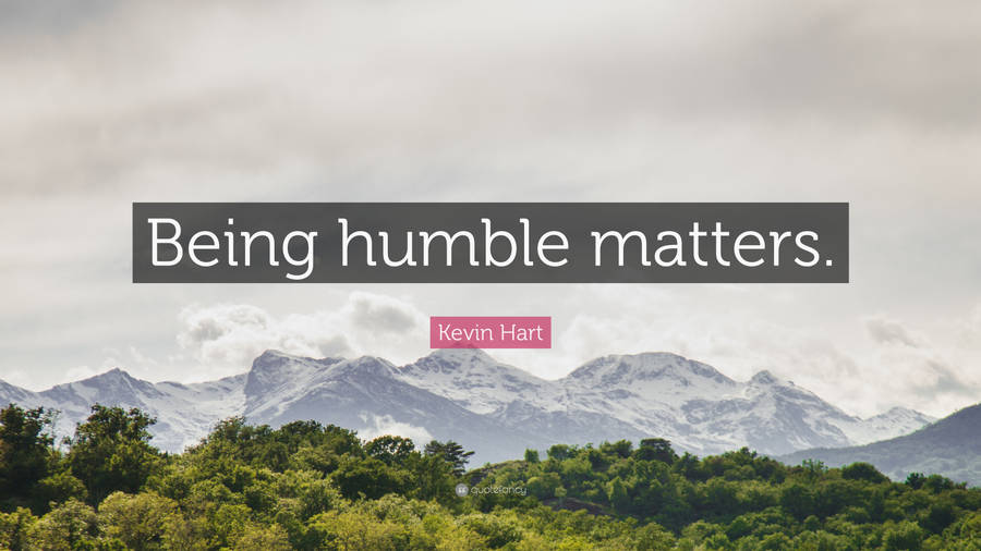 Being Humble Matters Wallpaper