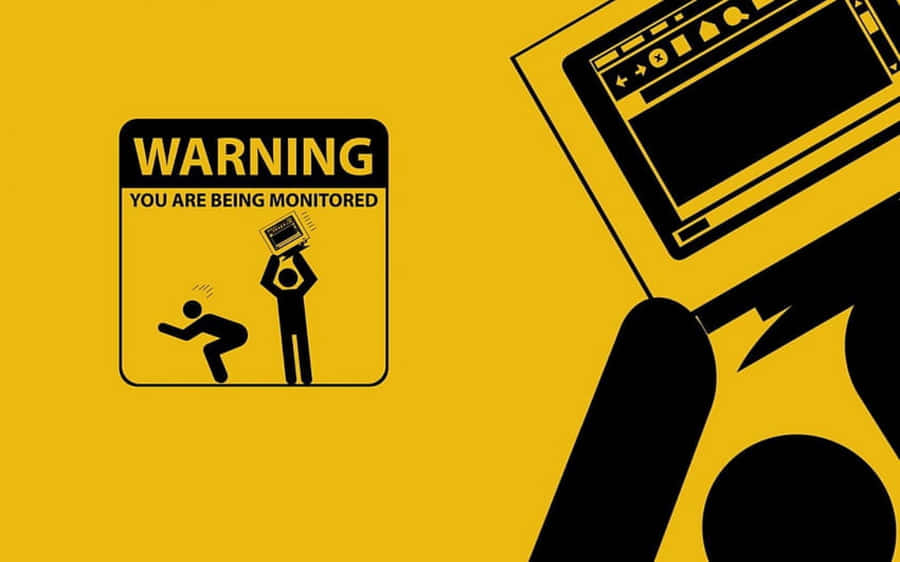 Being Monitored Warning Wallpaper