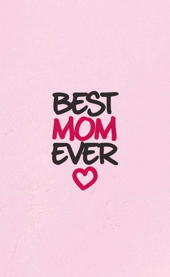 Best Mom Ever Pink Background Wallpaper