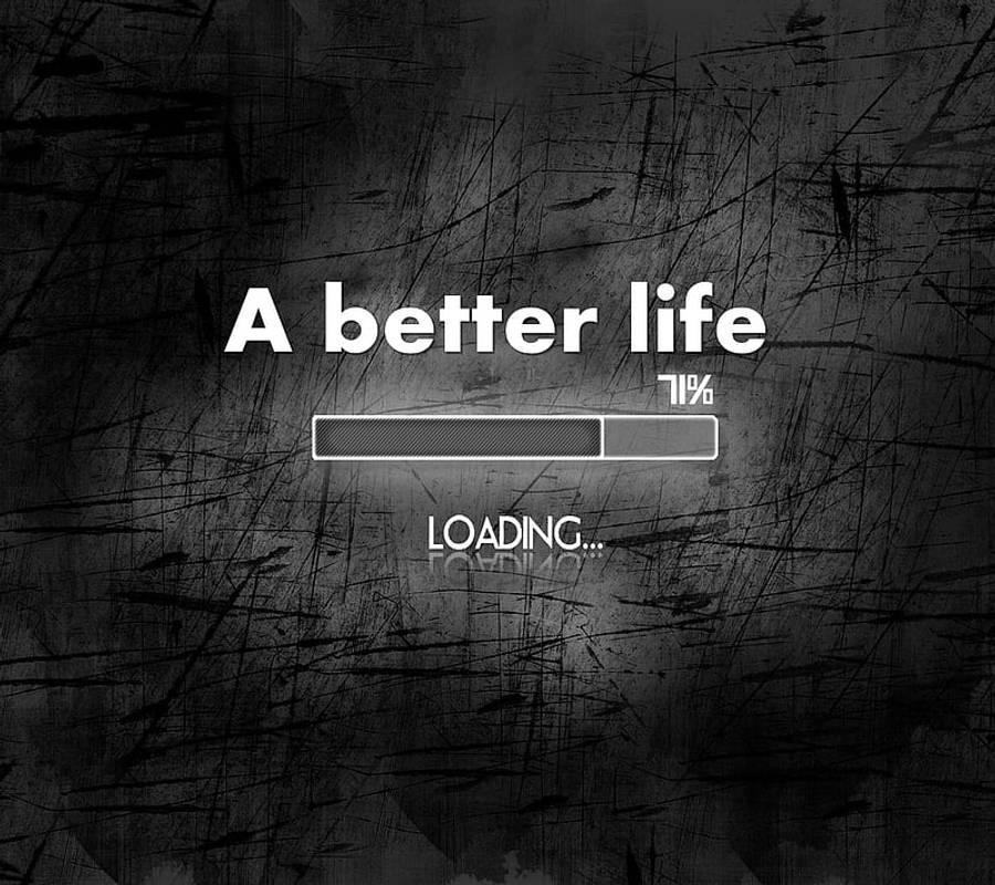 Better Life Quote In Dark Background Wallpaper