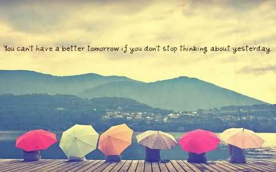 Better Tomorrow Quotes Tumblr Wallpaper