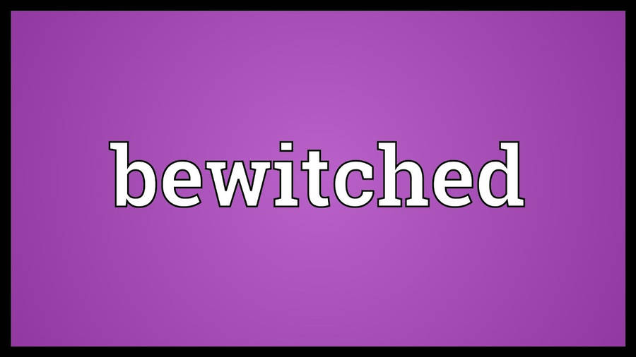 Bewitched Text On Purple Wallpaper