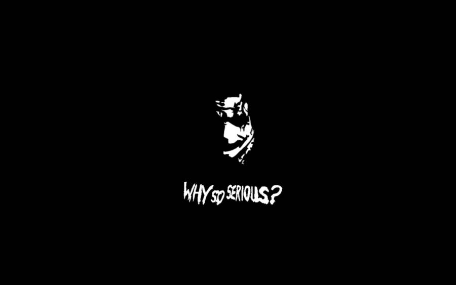 Black And White Joker Why So Serious Wallpaper