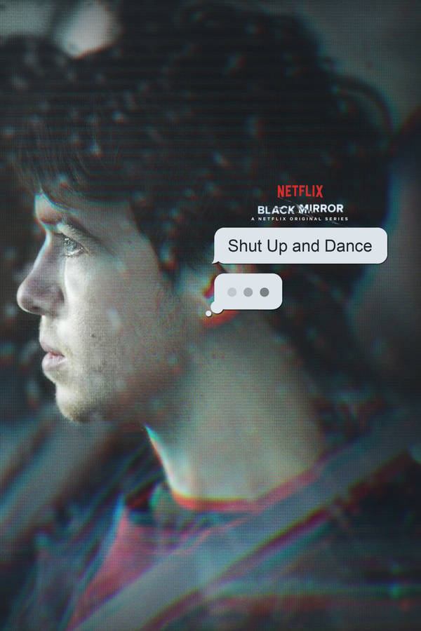 Black Mirror Shut Up And Dance Poster Wallpaper