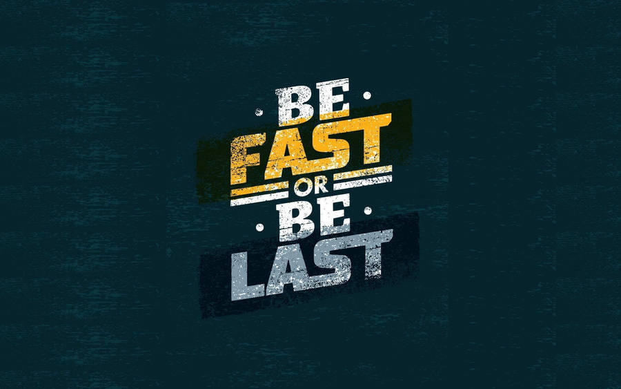 Black Motivation Be Fast Wallpaper