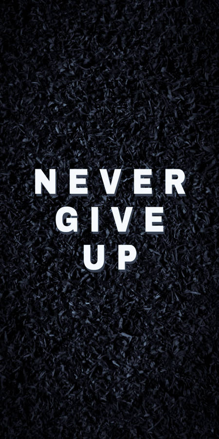 Black Motivation Never Give Up Wallpaper