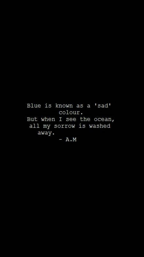 Blue Is A Sad Color Aesthetic Black Quotes Wallpaper