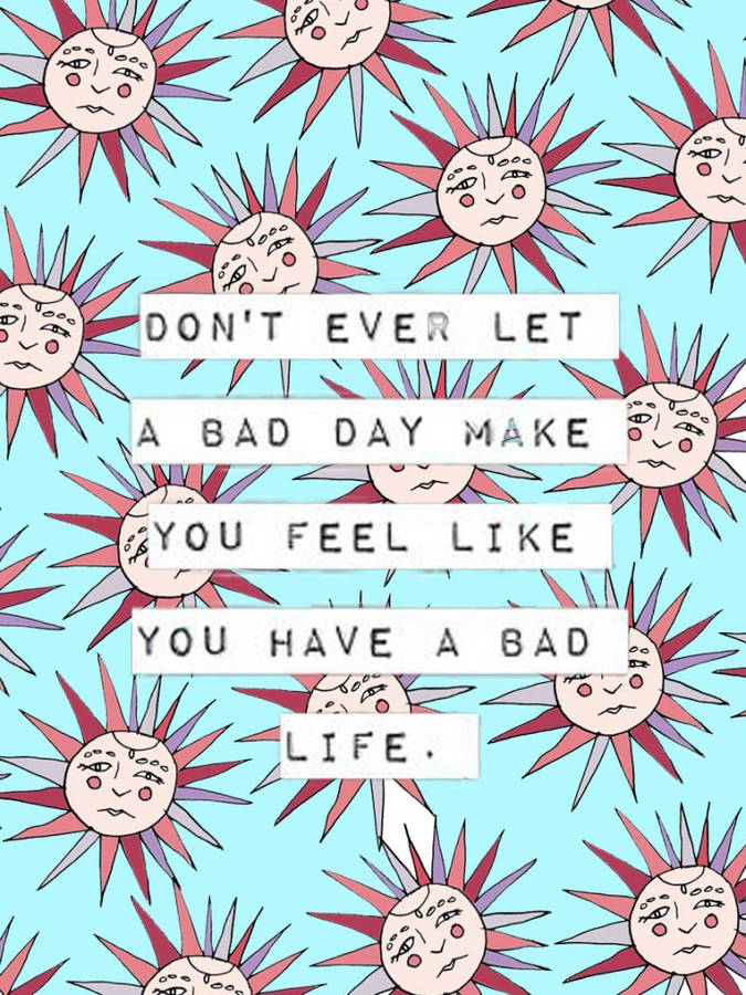 Boho Aesthetic Bad Day Bad Life Wallpaper