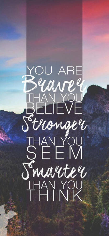 Brave Stronger Smarter Motivational Iphone Wallpaper