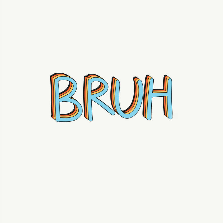 Bruh Reaction In Blue Font Wallpaper