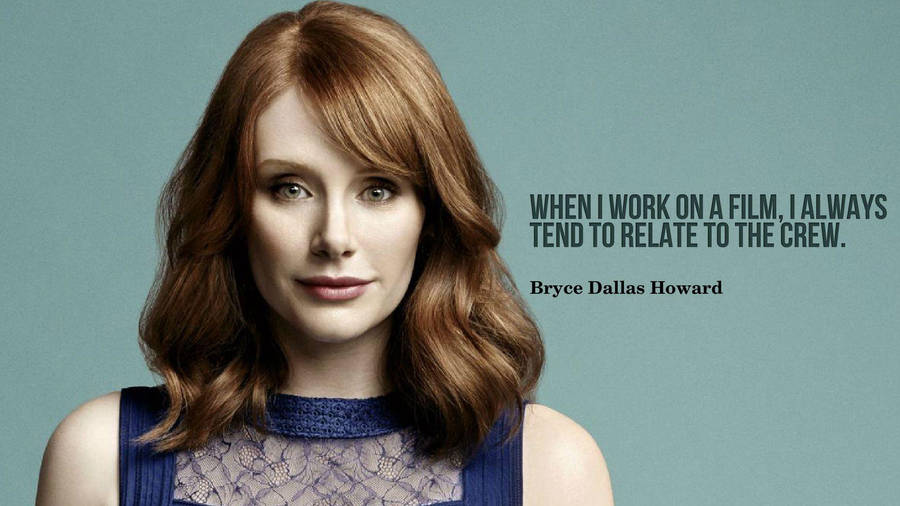 Bryce Dallas Howard Quote Edit Wallpaper